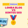 Perbedaan Lomba Blog dan Kontes SEO