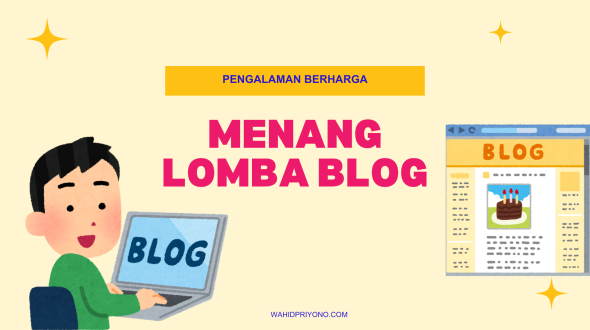 Pengalaman Berharga Menang Kompetisi “Lomba Blog Nasional”